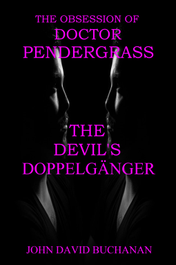book cover for The Devil's Doppelgänger: The Obsession of Doctor Pendergrass