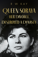 book cover for Queen Soraya, Her Divorce Destroyed A Dynasty