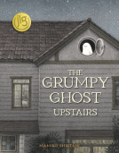 book cover for The Grumpy Ghost Upstairs