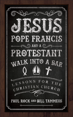 book cover for Jesus, Pope Francis, and a Protestant Walk into a Bar