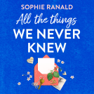 book cover for All the Things We Never Knew