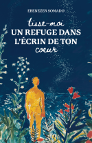 Couverture du livre pour Tisse-moi un refuge dans l’écrin de ton cœur