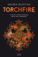 Couverture du livre pour La Trilogie des Torches, tome 2 : Torchfire