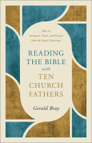 book cover for Reading the Bible with Ten Church Fathers