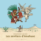 Couverture du livre pour Les Sentiers d'Anahuac