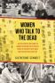 book cover for Women Who Talk to the Dead