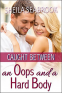 Cover Image: Caught Between an Oops and a Hard Body 
