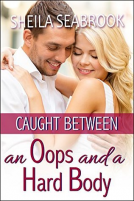 book cover for Caught Between an Oops and a Hard Body 