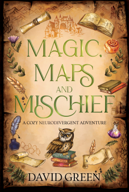 book cover for Magic, Maps, and Mischief: A Cozy Neurodivergent Adventure