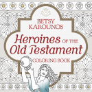 book cover for Heroines of the Old Testament Coloring Book