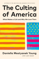 book cover for The Culting of America: What Makes a Cult and Why We Love Them