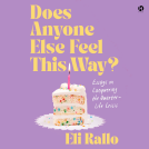 book cover for Does Anyone Else Feel This Way?