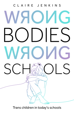 book cover for Wrong Bodies Wrong Schools