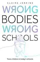 book cover for Wrong Bodies Wrong Schools