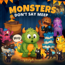 book cover for Monsters Don't Say Meep: Even the tiniest roar can make the biggest difference