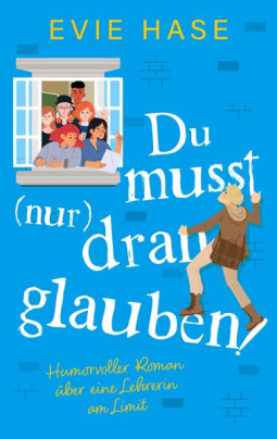 Buchcover für Du musst (nur) dran glauben!