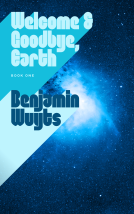book cover for Welcome & Goodbye, Earth