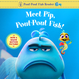 book cover for Meet Pip, Pout-Pout Fish!