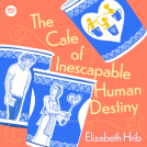 book cover for The Cafe of Inescapable Human Destiny