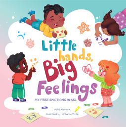 book cover for Little Hands, Big Feelings : My First Emotions in ASL