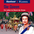 Buchcover für Abenteuer & Wissen: Die Queen