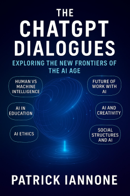 book cover for The ChatGPT Dialogues: Exploring the New Frontiers of the AI Age