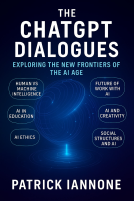book cover for The ChatGPT Dialogues: Exploring the New Frontiers of the AI Age