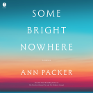 book cover for Some Bright Nowhere