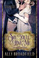 book cover for Say You'll Love Me