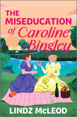 book cover for The Miseducation of Caroline Bingley