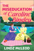 book cover for The Miseducation of Caroline Bingley