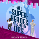 book cover for All Superheroes Need Photo Ops