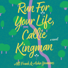 book cover for Run For Your Life, Callie Kingman