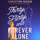 book cover for Thirty, Flirty, and Forever Alone