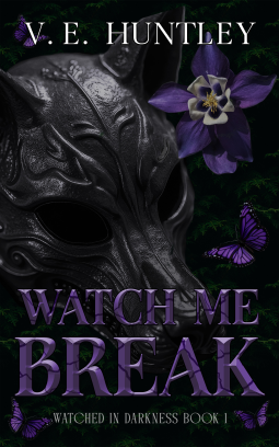 book cover for Watch Me Break: A Dark Stalker Romance