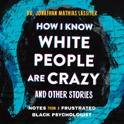 book cover for How I Know White People are Crazy and Other Stories