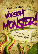 Buchcover für Vorsicht, Monster! - Hast du das Zeug zum Monsterjäger? (Band 1)