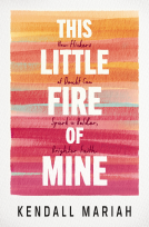 book cover for This Little Fire of Mine