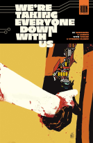 book cover for We're Taking Everyone Down With Us