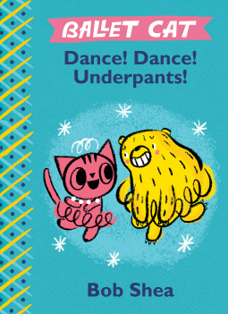 book cover for Ballet Cat Dance! Dance! Underpants!