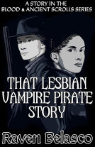 book cover for That Lesbian Vampire Pirate Story