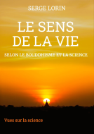Couverture du livre pour Le sens de la vie selon le bouddhisme et la science