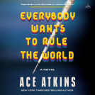 book cover for Everybody Wants to Rule the World
