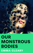book cover for Our Monstrous Bodies
