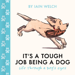book cover for It's a Tough Job Being a Dog