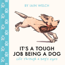 book cover for It's a Tough Job Being a Dog