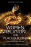 Cover Image: Women, Religion, and Peacebuilding: Illuminating the Unseen