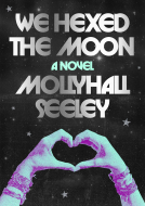 book cover for We Hexed the Moon