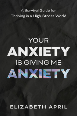 book cover for Your Anxiety Is Giving Me Anxiety