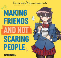 book cover for Komi Can't Communicate: Making Friends and Not Scaring People